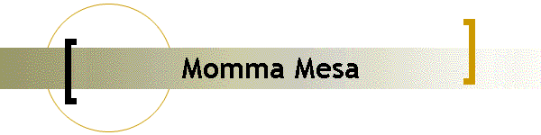 Momma Mesa